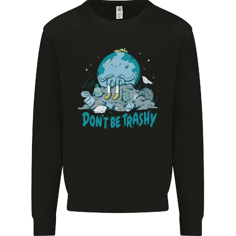 Climate Change Dont Be Trashy Environment Mens Sweatshirt Jumper Hoodie with Applique Textured Unique Climate Change Dont Be Trashy Environment Mens Sweatshirt Jumper Hoodie with Applique Textured Unique