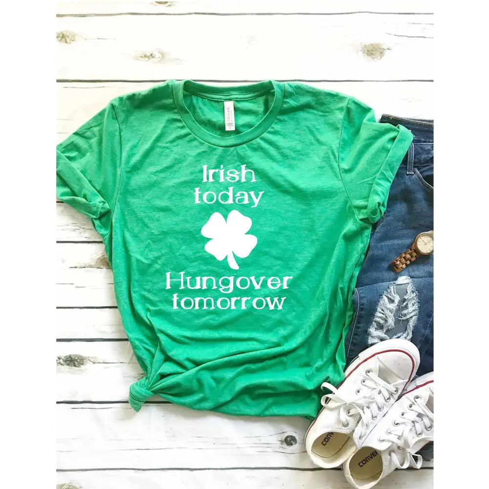 Irish today Hungover tomorrow Unisex Shirt Chenille Blend Fleece Blend Nylon Blend