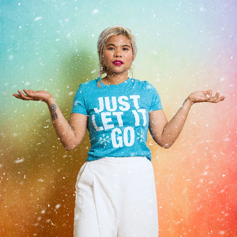 JUST LET IT GO Women/Junior Fitted T-Shirt Nylon Fabric Polyester Fabric Spandex Fabric