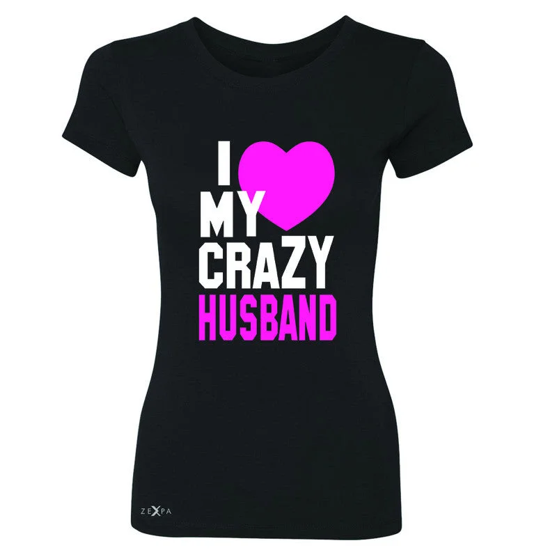 Zexpa Apparel™I Love My Crazy Husband Women's T-shirt Couple Matching July 4th Tee Denim Fabric Leather Fabric Suede Fabric