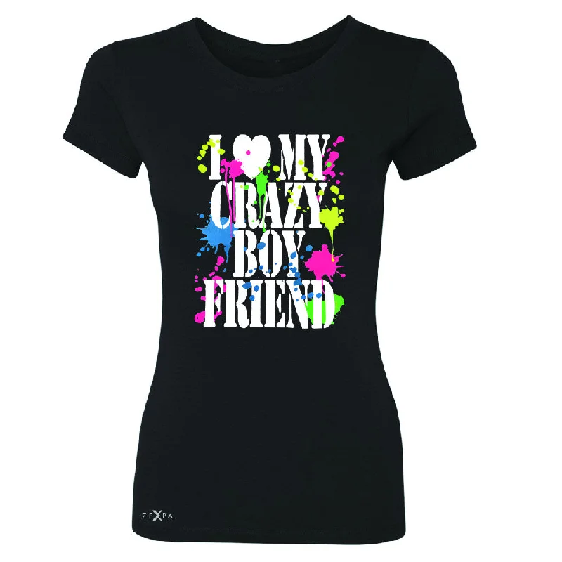 Zexpa Apparel™I Love My Crazy Boyfriend Valentines Day Women's T-shirt Couple Tee Elegant Classic Vintage